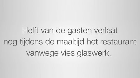 Helft van de gasten verlaat nog tijdens de maaltijd het restaurant vanwege vies glaswerk. 